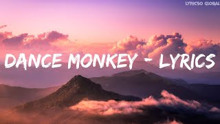 Tones and I  Dance Monkey Lyrics [upl. by Yecaj]