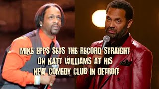 MIKE EPPS SETS THE RECORD STRAIGHT ON KATT WILLIAMS AT HIS NEW COMEDY CLUB IN DETROIT [upl. by Burrus]