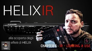 HelixIR  a grande richiesta import e primi passi con IR su HELIX  IL CHITARRISTA DIGITALE [upl. by Eelsew]