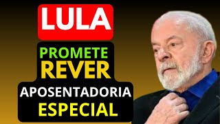 PRESIDENTE LULA PROMETE REVER APOSENTADORIA ESPECIAL PARA UMA IMPORTANTE CATEGORIA DE TRABALHADORES [upl. by Oidualc]