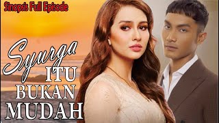 Sinopsis Drama Syurga Itu Bukan Mudah Full Episode [upl. by Naffets633]