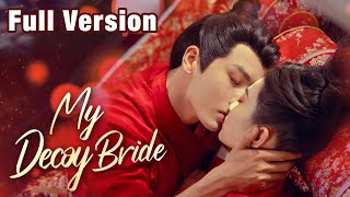 【Full Version】Fated to Love You —— My Decoy Bride Richard Li Fei Sun XueNing [upl. by Gerrit]