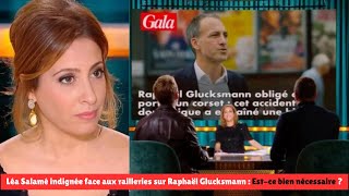 Léa Salamé indignée face aux railleries sur Raphaël Glucksmann  Estce bien nécessaire [upl. by Al]