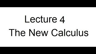 Lecture 4  The New Calculus There are no axioms or postulates in mathematics [upl. by Silva972]