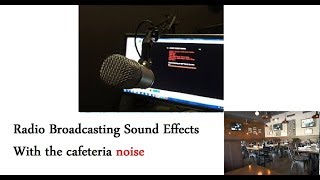 Radio Broadcasting Sound Effects All sounds With the cafeteria noise [upl. by Juanita]