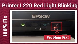 How to Fix Epson L220 Not Printing  Fixing Blinking Red Light Epson L220 Printer [upl. by Akinet]