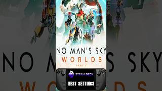 No Mans Sky 50 New Worlds Update  Best Settings on Steamdeck in Under a Minute [upl. by Naanac153]