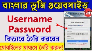 How to Create Banglarbhumi Portal Username amp Password  Banglarbhumi Username amp Password create 2024 [upl. by Brynn940]