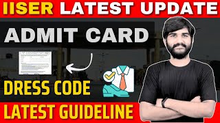 New Dress Code amp Guidelines📝 IISER 2024 Exam Center Rules  Documents amp Admit Card iiser2024 [upl. by Burman]