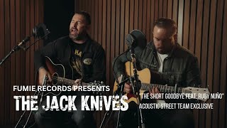 The Jack Knives  The Short Goodbye feat Rudy Nuño Live Acoustic [upl. by Navannod890]