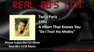 Twila Paris  Do I Trust You Medley [upl. by Hospers234]