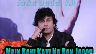 Main Kahin Kavi Na Ban Jaoon  Sonu Nigam  Phir Rafi Vol 2  Ankit Badal AB [upl. by Cecil]