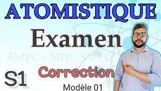 Correction de l’examen  Atomistique S1  modèle 1  SMPC  SMA  SVTU  MIP  Prof BMOUSLIM [upl. by Battiste]