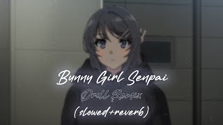 Bunny Girl Senpai Drill Remix  slowed  reverb [upl. by Guinn]