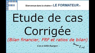 Etude de cas corrigée bilan financier et ratios [upl. by Nwahc]