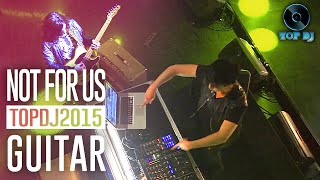 Finale TOP DJ 2015  dj set di NOT FOR US  electric guitar by Luke Morse [upl. by Procora]