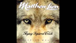 Matthew Lien  01Flying Squirrel Creek [upl. by Gustav]