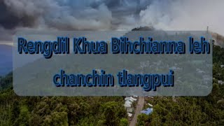 Rengdil Khua Bihchianna leh a chanchin tlangpui ngaihnawm [upl. by Doloritas]