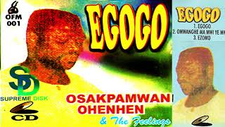 OSAKPAMWAN OHENHEN  EGOGO BENIN MUSIC FULL ALBUM [upl. by Maxine]