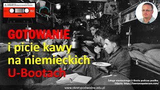 Gotowanie i picie kawy na niemieckich UBootach [upl. by Eniac]