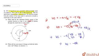 quotA and B are two concentric spherical shells made of conductor Their radii are R and 2R respectivel [upl. by Felisha188]