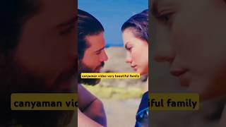 canyaman video very beautiful family bahut acchi family hai shorts trending daydreamer canyaman [upl. by Bashemeth863]