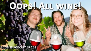 Oops All Wine Judgies Podcast Ep 162 [upl. by Kimball]