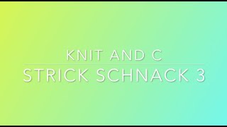 Knit and C  Strick Schnack 3 fertiges Strickstück nachträglich ribbeln amp anpassen [upl. by Bjorn]