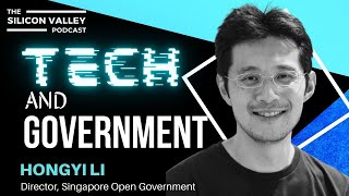 Tech and Government with HONGYI LI  GovTech Singapore  The Silicon Valley Podcast [upl. by Dnomra]