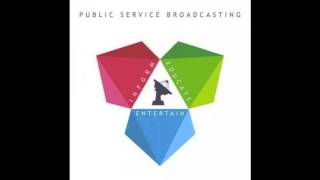 Public Service Broadcasting  InformEducateEntertain [upl. by Nohsar]