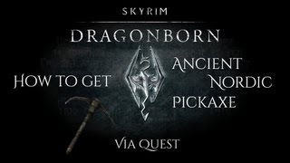 Skyrim Dragonborn  Ancient Nordic Pickaxe Quest [upl. by Noxas35]