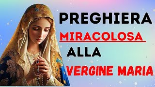 Preghiera miracolosa per chiedere una grazia alla Vergine Maria [upl. by Lamrert]