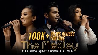 The Medley  Nadini Premadasa  Raween Kanishka  Raini Charuka Live [upl. by Oidacra840]