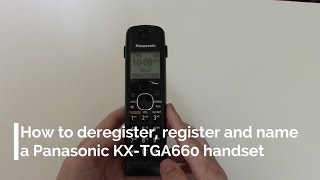 How to Deregister Register and Name a Panasonic Telephone Handset KXTGA660 [upl. by Yorztif]