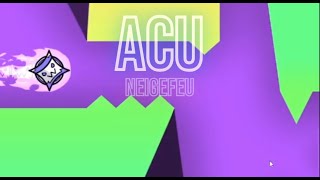 Acu by neigefeu 100 Extreme Demon Geometry Dash new hardest i guess lmao [upl. by Nsaj32]