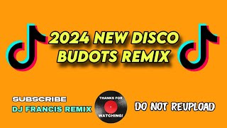 2024 Budots Remix  Disco DjFrancis Remix [upl. by Dagney402]