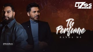 Banda MS  Tú Perfume LETRA [upl. by Nauqan370]