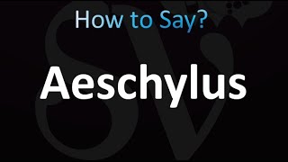 How to Pronounce Aeschylus correctly [upl. by Leahcin]