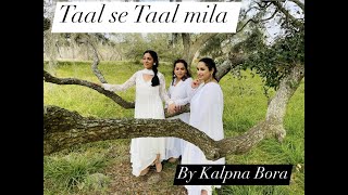 Taal se taal mila Dance Cover Taal Nrityakalpna  Kalpna Bora Choreography [upl. by Rosabel]