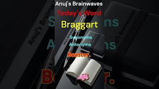 Meaning Braggart anujsbrainwaves wordoftheday englishlanguage englishword englishvocabulary [upl. by Jobie]