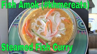 Fish Amok Steamed Fish Curry Cambodian Collab kmereats [upl. by Relyuc]