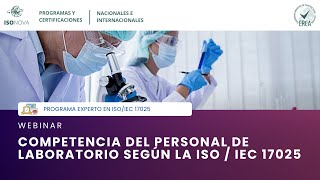 Competencia del personal de Laboratorio WEBINAR ISO  IEC 17025 [upl. by Amorete]