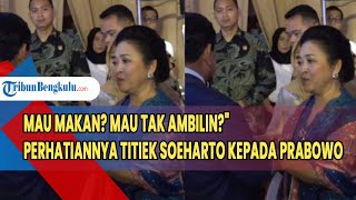 quotMau makan Mau tak ambilinquot Perhatian Titiek Soeharto Ke Prabowo Pernikahan Anak Menteri Pertanian [upl. by Kienan]