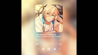 Eichi Tenshouin  Ensamble Stars   Somebodys Pleasure  AI Cover [upl. by Cissie703]