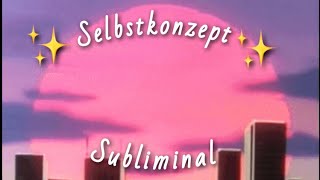 Selbstkonzept Subliminal  Werde unwiderstehlich 🥰✨ [upl. by Basham829]