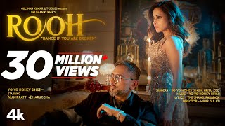 ROOH Official Video YO YO HONEY SINGH  NUSHRRATT BHARUCCHA  HRITU ZEE  BHUSHAN KUMAR [upl. by Ihcas]