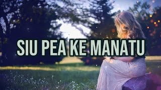 Siu pea ke Manatu by JBoitongansong tongan song lyrics [upl. by Nitsyrk]