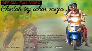 CHEDAG ING UIHAR MEYA FULL SONG  NEW SANTALI SONGRNP [upl. by Macgregor]