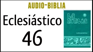 ECLESIÁSTICO SIRÁCIDES 46 BIBLIA CATÓLICA [upl. by Nesyaj]