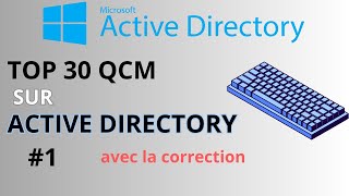 Top 30 QCM  sur Active Directory  Partie 1 [upl. by Neyuq]